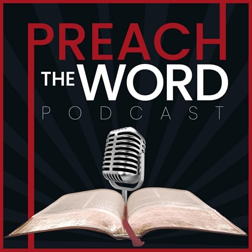 Page de couverture de Preach the Word Podcast