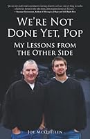 We're Not Done yet, Pop: My Lessons from the Other Side 1945962372 Book Cover