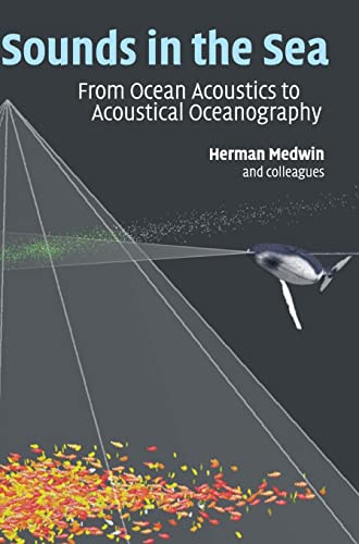 Compare Textbook Prices for Sounds in the Sea: From Ocean Acoustics to Acoustical Oceanography 1 Edition ISBN 9780521829502 by Medwin, Herman