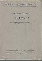 Aaron: Eine Studie Zur Vopriesterschriftlichen Aaron-Uberlieferung 3727801824 Book Cover