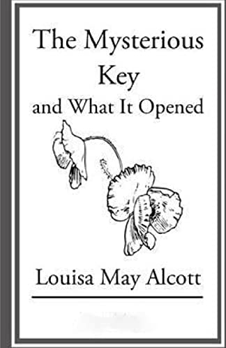 The Mysterious Key And What it Opened 1508558914 Book Cover