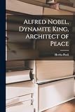 dynamit nobel leverkusen feuerwehr  Alfred Nobel, Dynamite King, Architect of Peace
