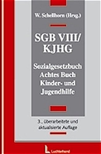 SGB VIII / KJHG. Sozialgesetzbuch Achtes Buch: Kinder- und Jugendhilfe: Ein Kommentar fuer Ausbildung, Praxis, Rechtsprechung und Wissenschaft