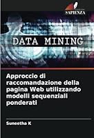 Approccio di raccomandazione della pagina Web utilizzando modelli sequenziali ponderati 6205257491 Book Cover