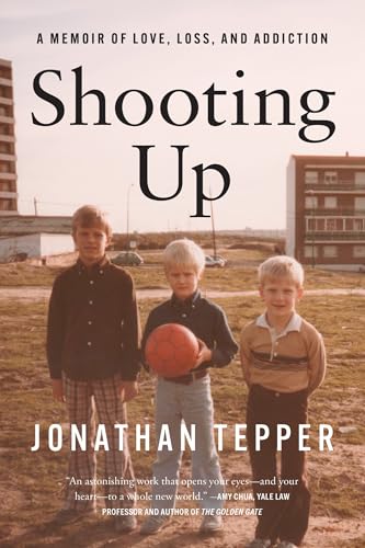 Shooting Up: A Memoir of Love, Loss, and Addiction