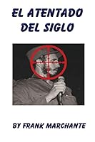 El Atentado Del Siglo A Fidel Castro 0977904091 Book Cover
