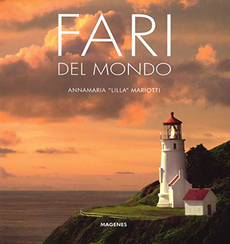 Fari Del Mondo. Ediz. Illustrata