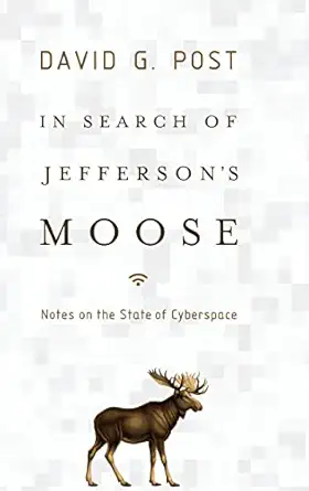In Search of Jefferson's Moose: Notes on the State of Cyberspace book cover