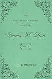 The Unselected Journals of Emma M. Lion: Vol. 1