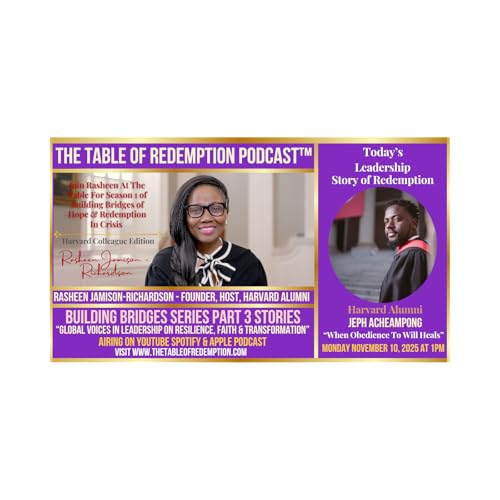 Ep.14 - Building Bridges Part 3 - Global Voice From Ghana: Jeph Acheampong's Leadership Story of Redemption