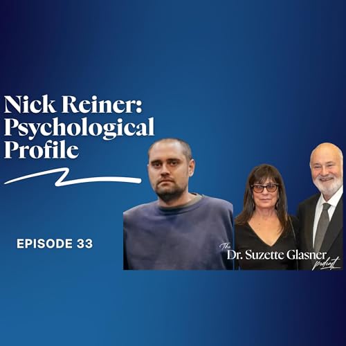 Ep. 33: Nick Reiner - A Psychological Profile