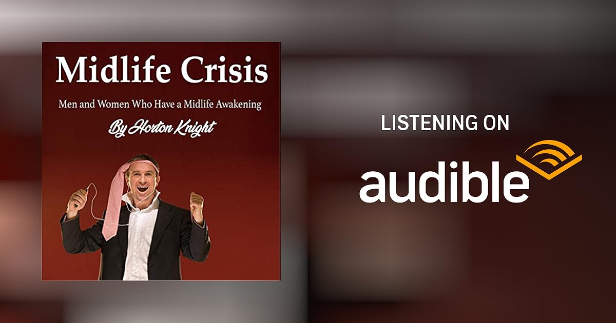 Midlife Crisis: Men and Women Who Have a Midlife Awakening Audiobook ...