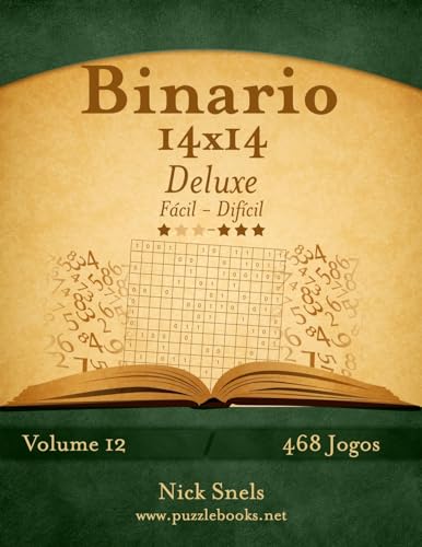 Binario 14x14 Deluxe - Fácil ao Difícil - Volume 12 - 468 Jogos (Portuguese Edition)