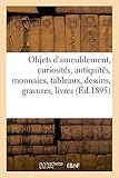  Objets d\'ameublement modernes et anciens, curiosités, antiquités, monnaies, tableaux, dessins: gravures, livres
