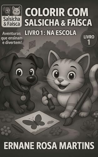 Salsicha & Faísca: Um Dia na Escola (Colorir com Salsicha & Faísca Livro 1)