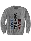 Hillary Clinton Sweatshirt Love Trumps Hate Sweatshirt 2016 Election Mens Grey