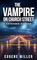 The Vampire on Church Street: Extended Edition B0DKTPFNZ4 Book Cover
