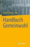 Handbuch Gemeinwohl (Springer Reference Geisteswissenschaften)