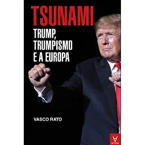 Tsunami – Trump, trumpismo e a Europa: