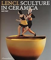 Lenci. Sculture in ceramica 1927-1937. Catalogo della mostra 8842218499 Book Cover