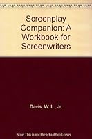 Screenplay Companion: A Workbook For Screenwriters, Third Edition 0963917714 Book Cover