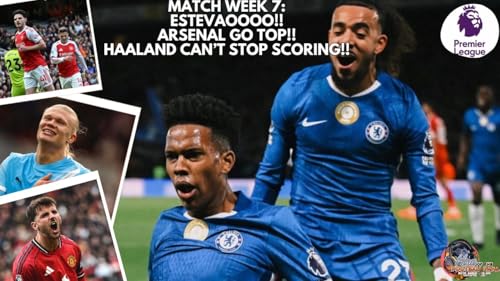 ESTEV&Atilde;O AT THE DEATH! ARSENAL GO TOP, HAALAND SCORES