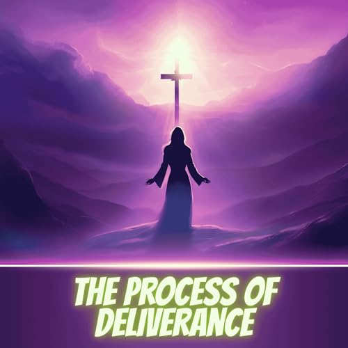 The Process of Deliverance