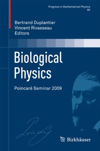 Biological Physics: Poincaré Seminar 2009 (Progress in Mathematical Physics, Band 60)