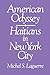 American Odyssey: Haitians in New York City (The Anthropology of Contemporary Issues)