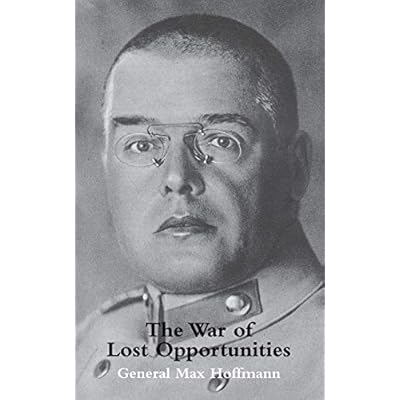 War of Lost Opportunities the Forgotten Eastern Front in Ww1