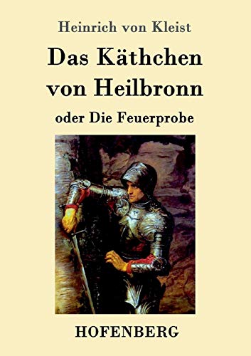 Das Käthchen von Heilbronn oder Die Feuerprobe:... [German] 3861995581 Book Cover