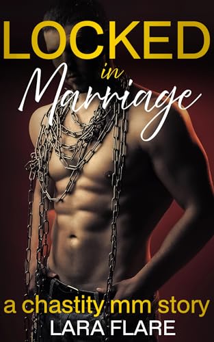 Locked in Marriage: a chastity mm story