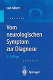 Vom neurologischen Symptom zur Diagnose: Differentialdiagnostische Leitprogramme (German Edition)