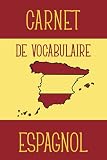 Carnet de Vocabulaire Espagnol: Répertoire Alphabétique Espagnol avec onglets de A à Z | + 2180 mots, Deux Colonnes à Remplir | Petit format 15.24 x 22.86cm | 107 pages