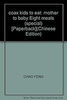 coax kids to eat: mother to baby Eight meals (special) [Paperback] 750283012X Book Cover
