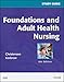 Study Guide for Foundations and Adult Health Nursing