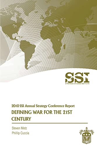 Defining War for the 21st Century: Strategic Studies Institute Annual Strategy Conference Report