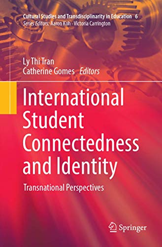 International Student Connectedness and Identity: Transnational Perspectives (Cultural Studies and Transdisciplinarity in Education, 6)