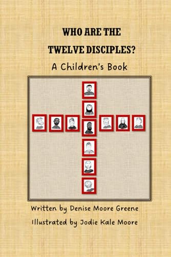 Who Are the Twelve Disciples?: A Children's Book (Children's Study of the Twelve Disciples)