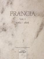 Francia, Vol. I, 1762-1816 9995381648 Book Cover
