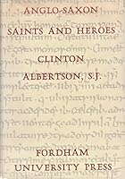 Anglo-Saxon Saints and Heroes 0823207404 Book Cover