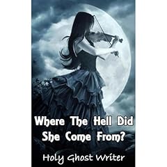 Where The Hell Did She Come From? Audiolibro Por Holy Ghost Writer arte de portada
