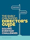 The Early Childhood Director’s Guide to Solving Everyday Challenges