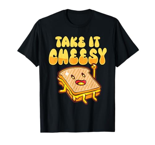 Take It Cheesy Grilled Cheese T-Shirt