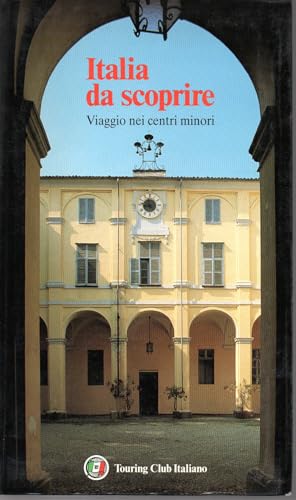 Italia da scoprire Viaggio nei centri minori Touring Club Italiano 1996