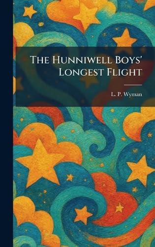 The Hunniwell Boys' Longest Flight