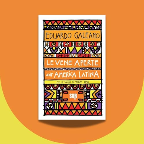 Andrea Staid racconta &laquo;Le vene aperte dell'America Latina&raquo; di Eduardo Galeano