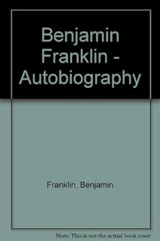 Benjamin Franklin - Autobiography