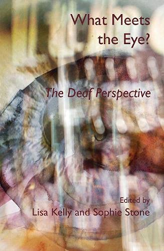 What Meets the Eye?: The Deaf Perspective
