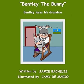 Paperback Bentley The Bunny: Bentley loses his Grandma Book